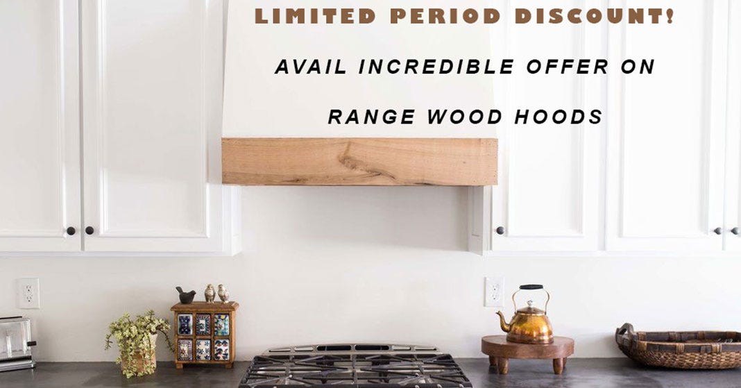 Avail Incredible Limited Period Discount Offer On Range Wood Hoods